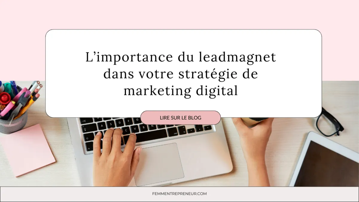 L'importance du leadmagnet dans votre stratégie de marketing digital