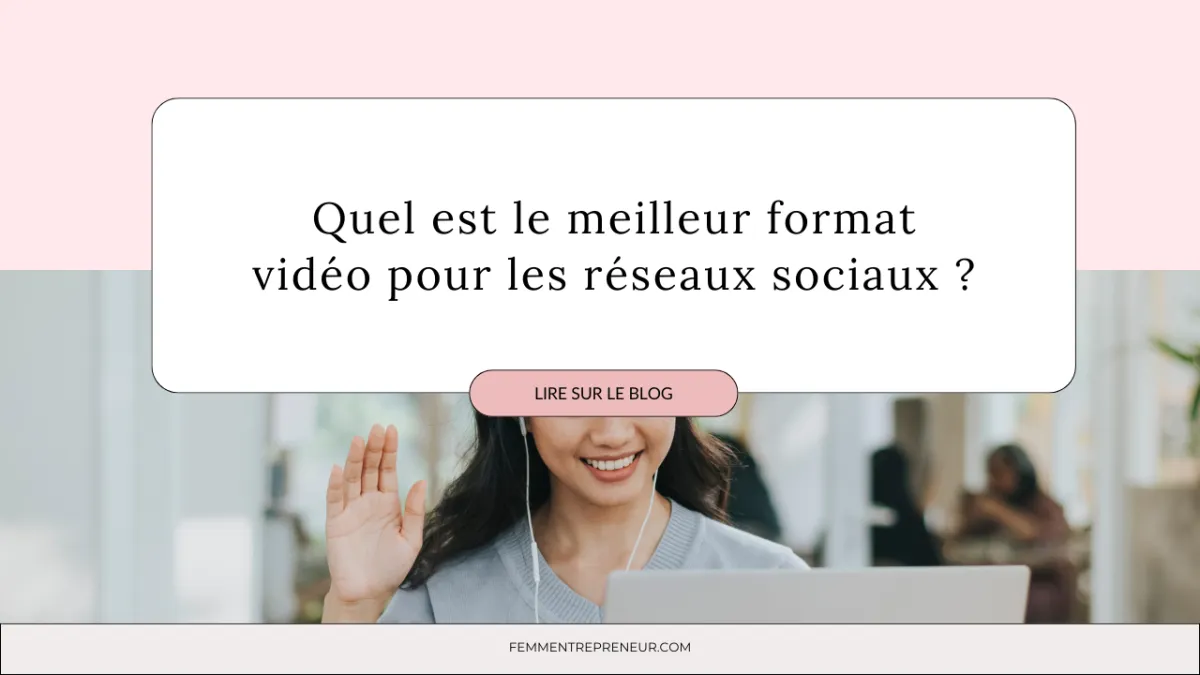 Quel est le meilleur format vidéo pour les réseaux sociaux ?