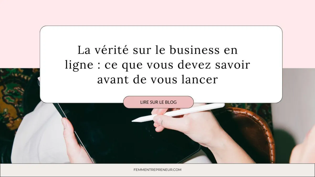 La vérité sur le business en ligne : ce que vous devez savoir avant de vous lancer