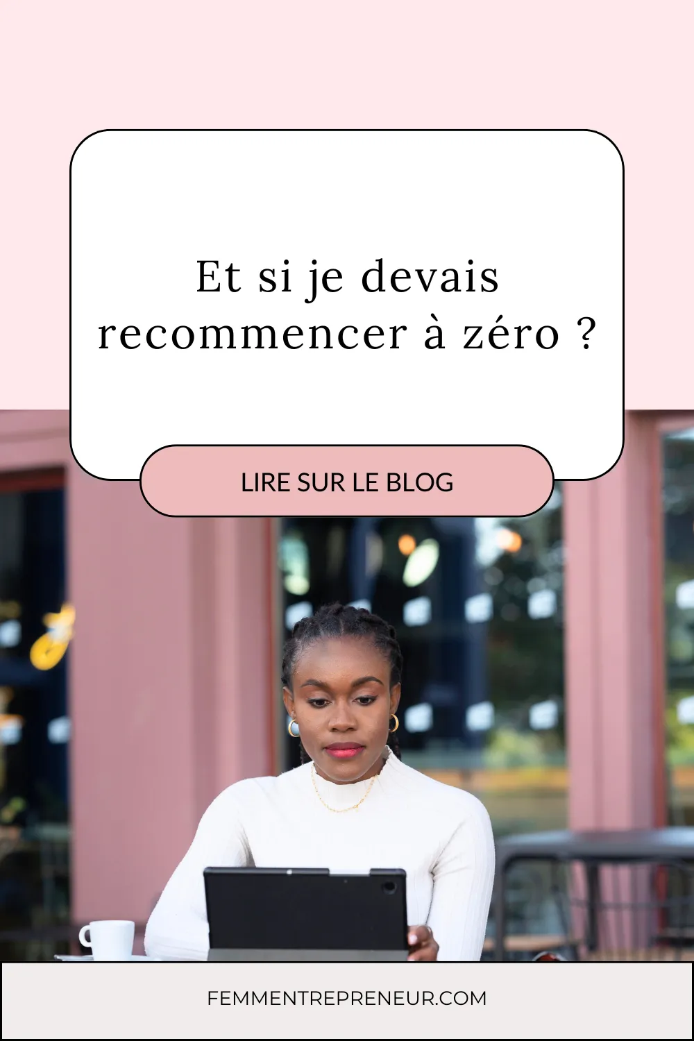 Et si je devais recommencer à zéro ?