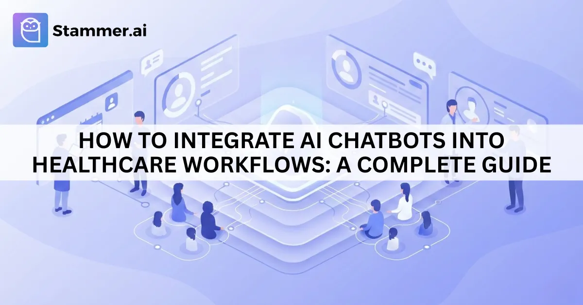 How to Integrate AI Chatbots into Healthcare Workflows: A Complete Guide