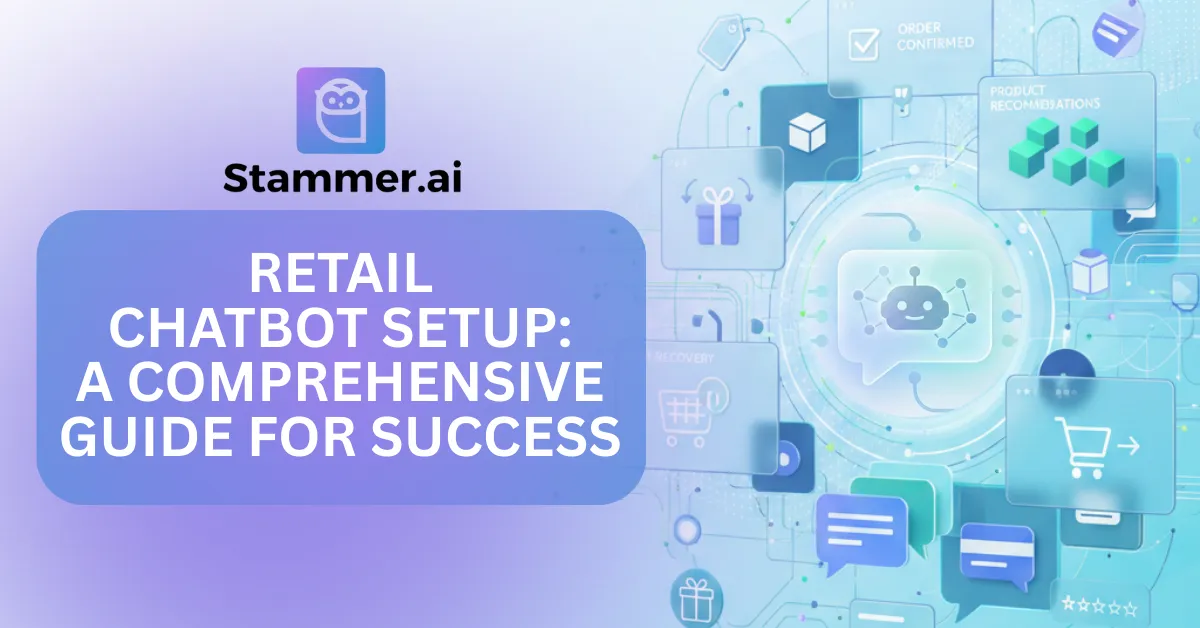 Retail Chatbot Setup: A Comprehensive Guide for Success