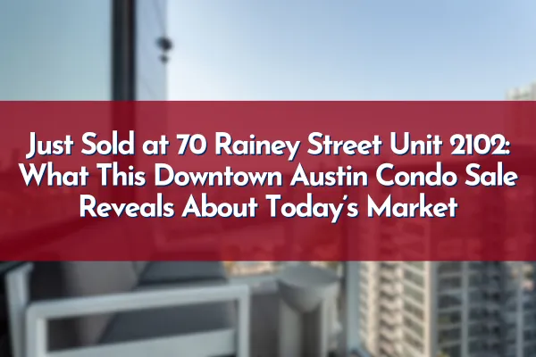 Rainey Street District skyline with downtown Austin condos near Lady Bird Lake