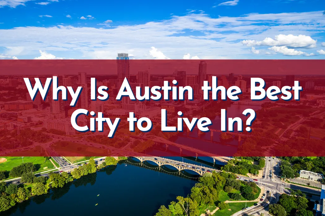 Skyline view of downtown Austin Texas with Lady Bird Lake and surrounding neighborhoods, representing why Austin is considered one of the best cities to live in for relocating homebuyers.