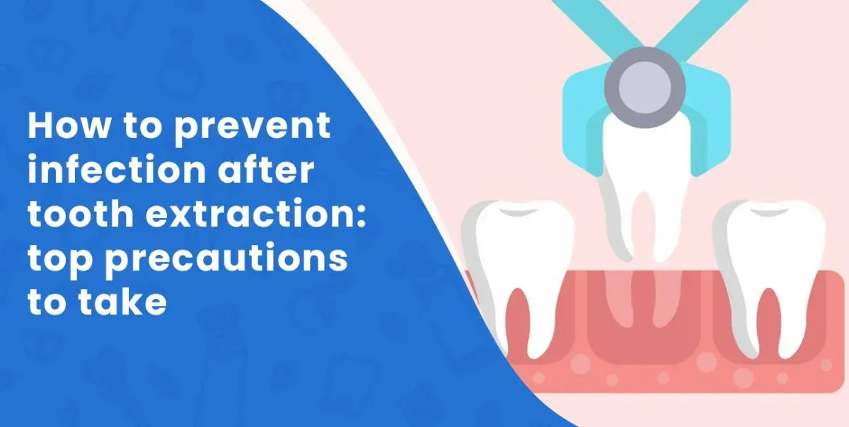 How to prevent infection after tooth extraction: top precautions to take
