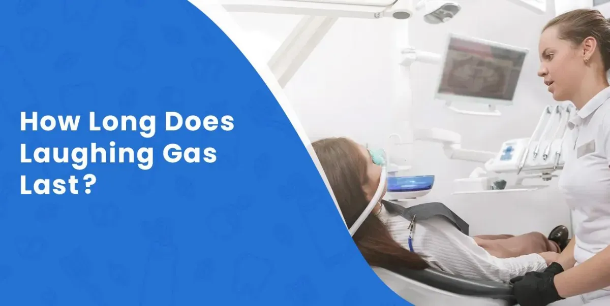 How Long Does Laughing Gas Last?