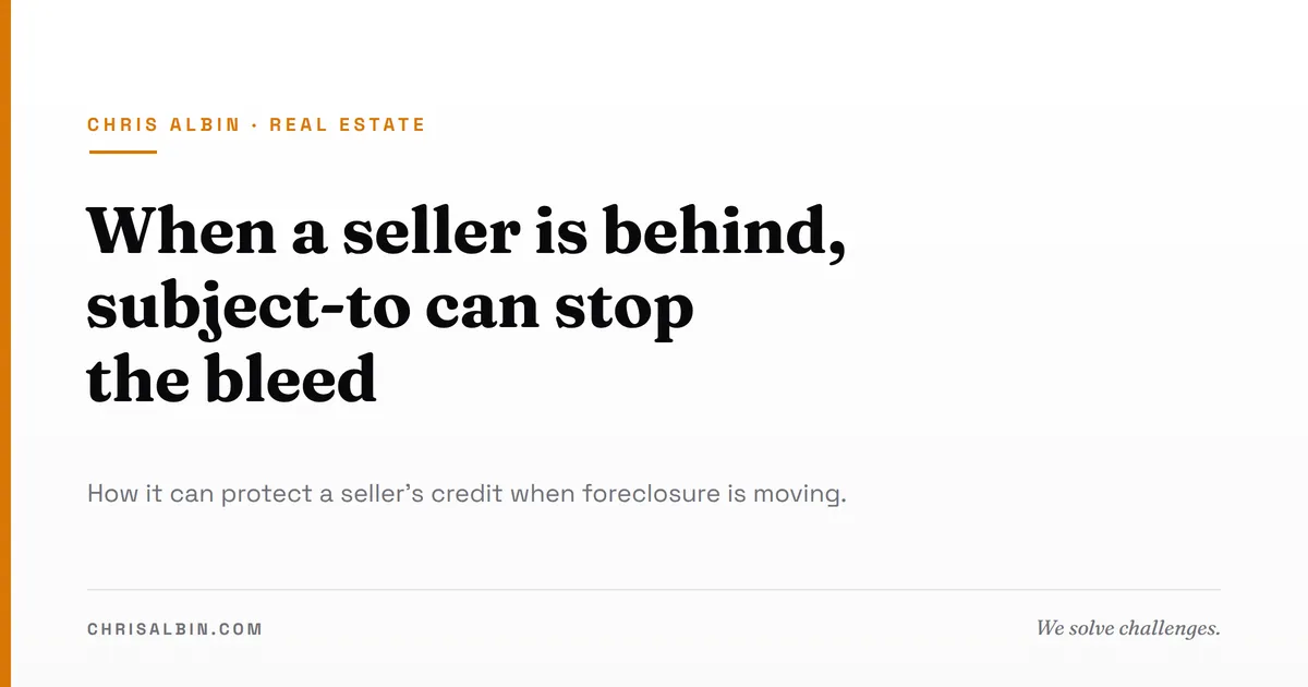 How Subject-To Helps a Seller Facing Foreclosure Keep Their Credit
