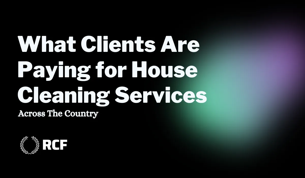 What Clients Are Paying for House Cleaning Services