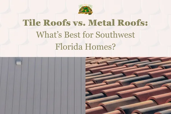 Tile Roofs vs. Metal Roofs: What’s Best for Southwest Florida Homes?