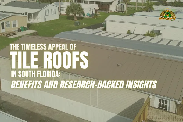 The Timeless Appeal of Tile Roofs in South Florida: Benefits and Research-Backed Insights