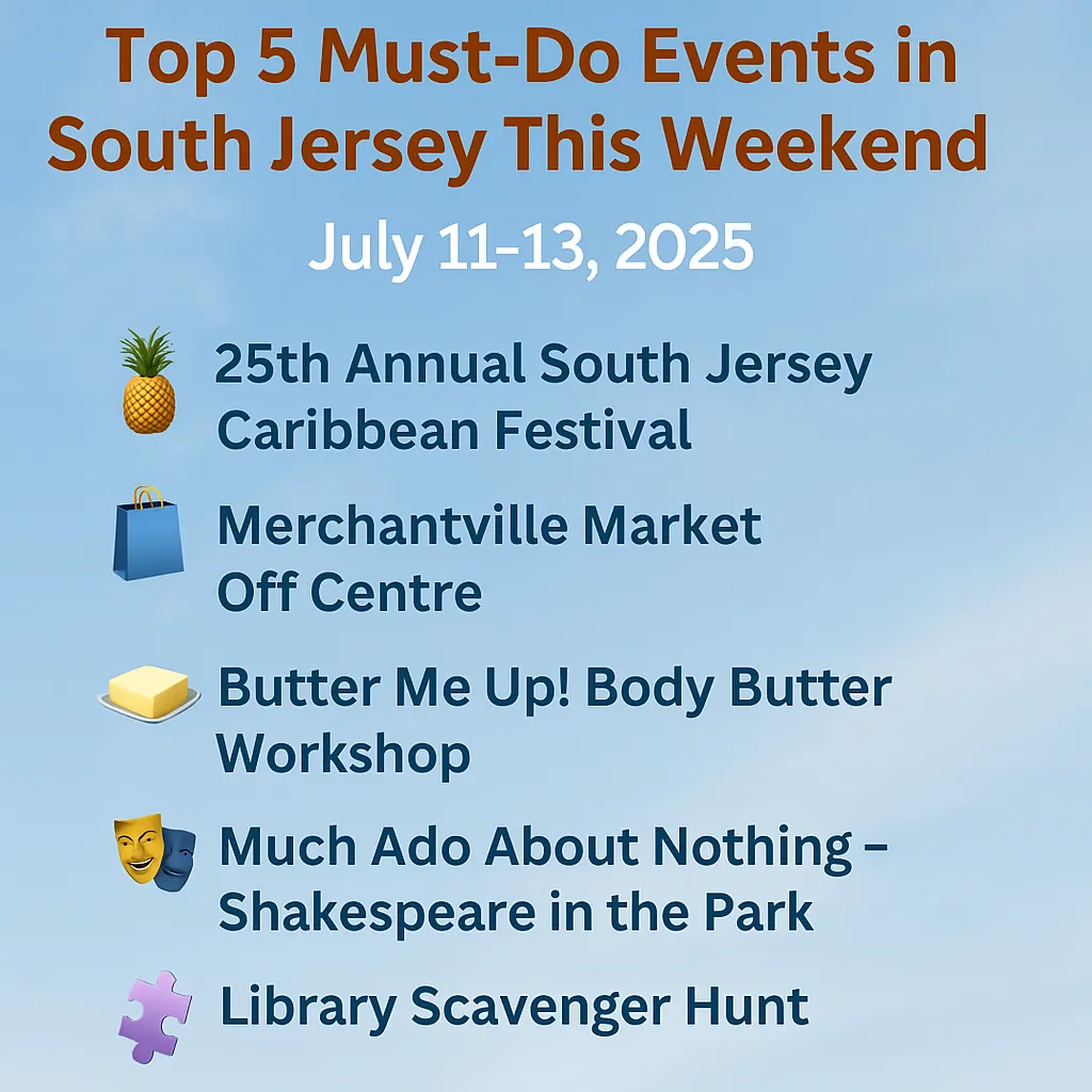 🎉 Top 5 Must-Do Events in South Jersey This Weekend (July 11–13, 2025)