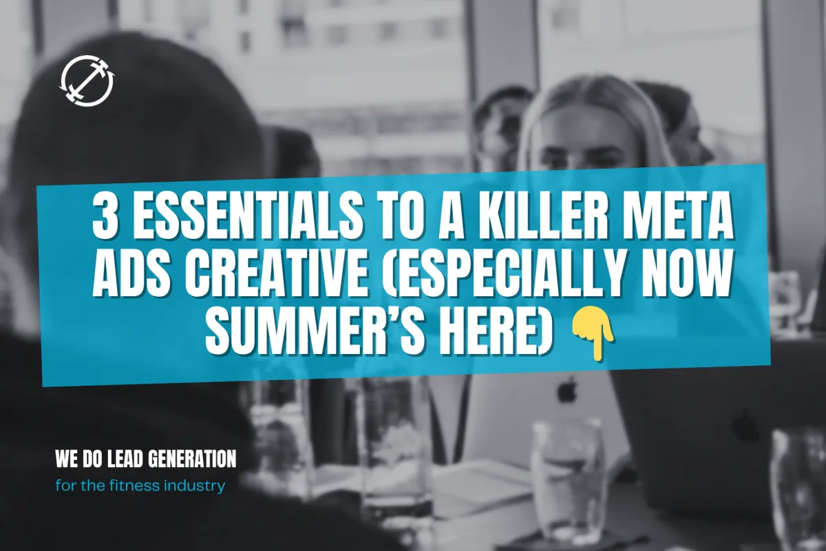 3 Essentials to a Killer META Ads Creative (Especially Now Summer’s Here) 👇