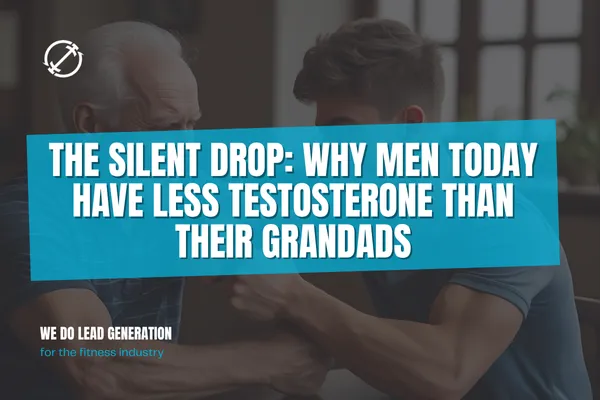 The Silent Drop: Why Men Today Have Less Testosterone Than Their Grandads