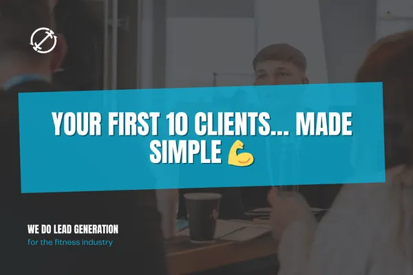 Your first 10 clients… made simple 💪