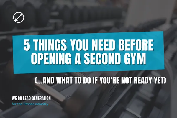 5 Things You Need Before Opening a Second Gym