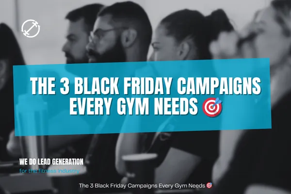 The 3 Black Friday Campaigns Every Gym Needs 🎯