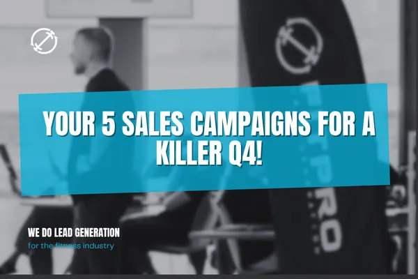 Your 5 Sales Campaigns for A KILLER Q4!