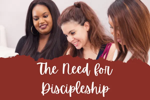 The Need for Discipleship