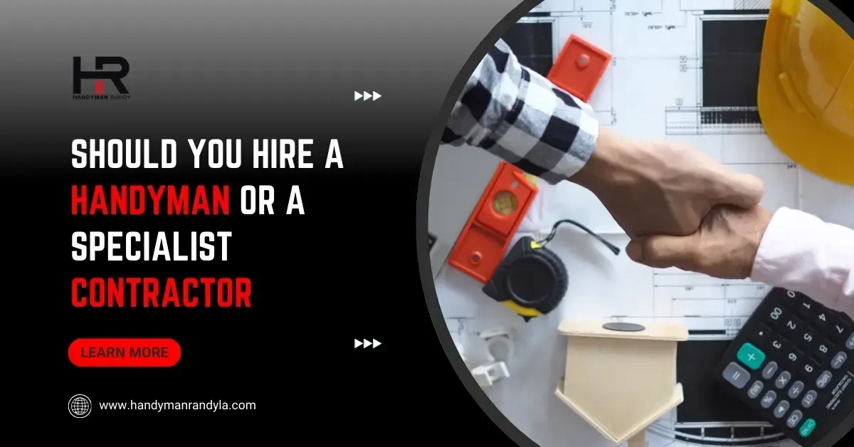 Hire a Handyman or Specialist Contractor