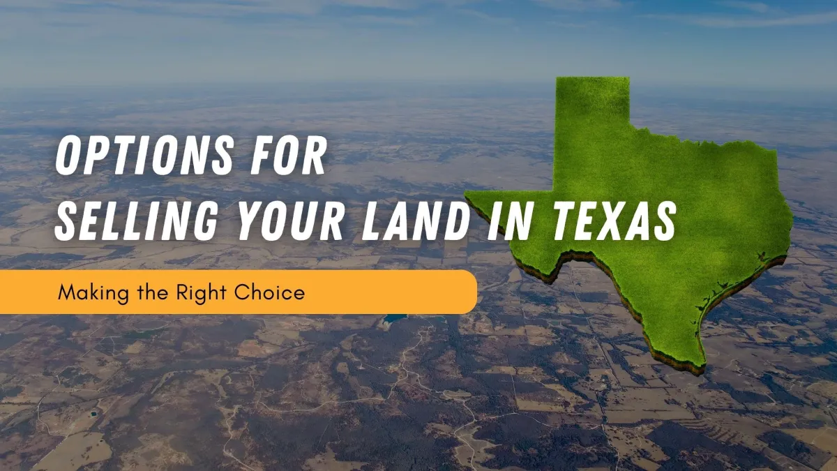 Options for Selling Your Land in Texas: Making the Right Choice