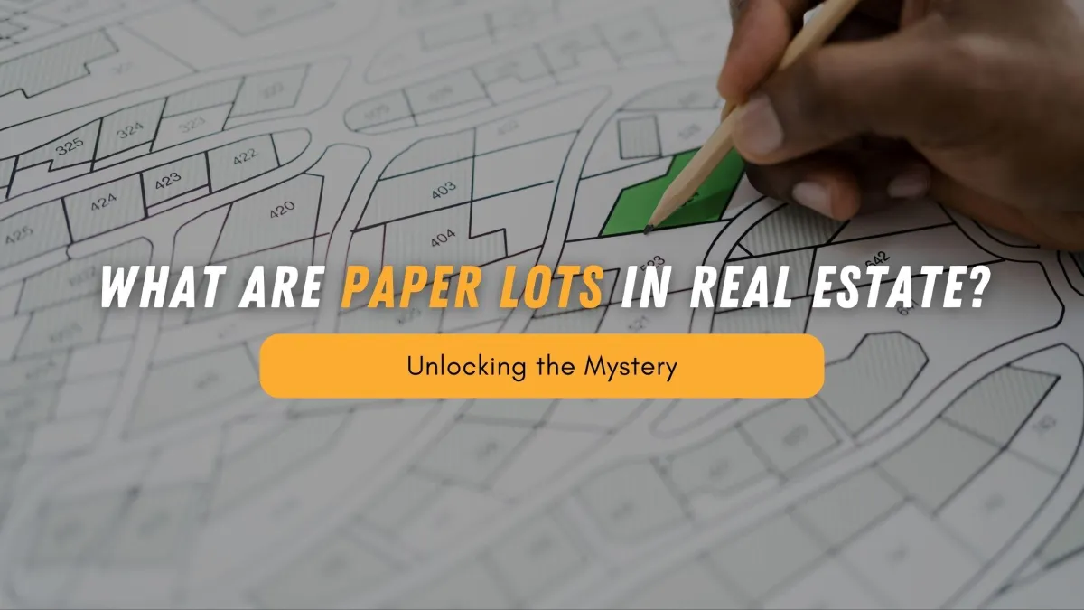 Unlocking the Mystery: Exploring the Concept of Paper Lots in the Real Estate Industry