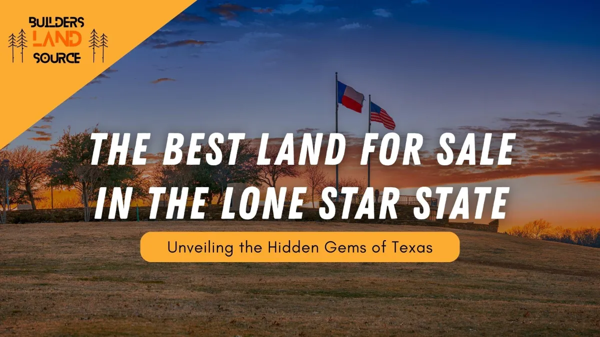 Unveiling the Hidden Gems of Texas: Discover the Best Land for Sale in the Lone Star State