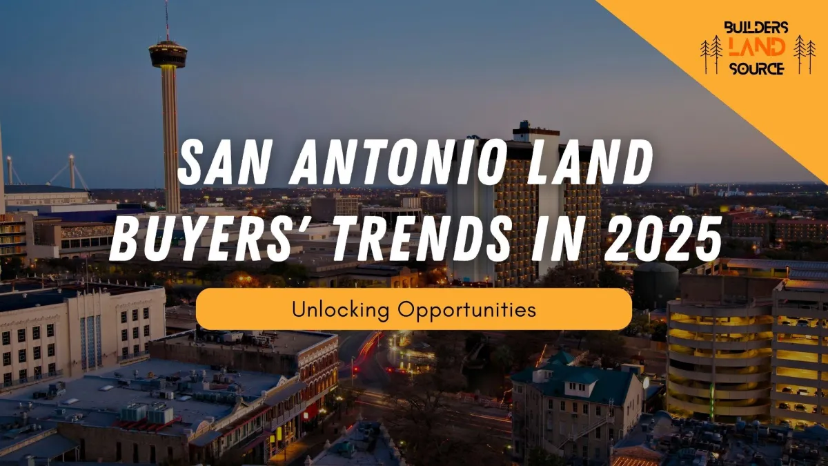Unlocking Opportunities: San Antonio Land Buyers' Trends in 2025