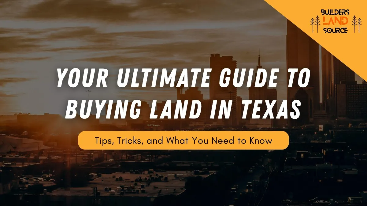 Your Ultimate Guide to Buying Land in Texas: Tips, Tricks, and What You Need to Know
