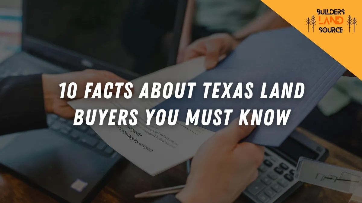 10 Facts About Texas Land Buyers You Must Know