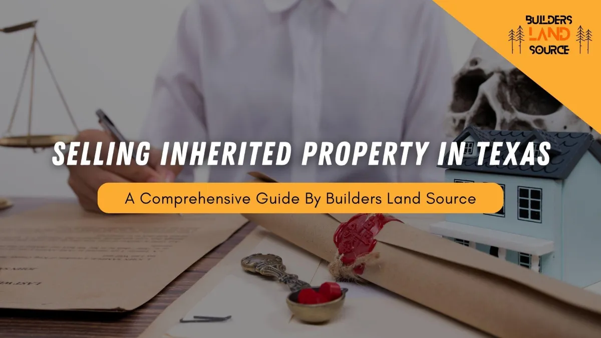 Selling Inherited Property in Texas: A Comprehensive Guide