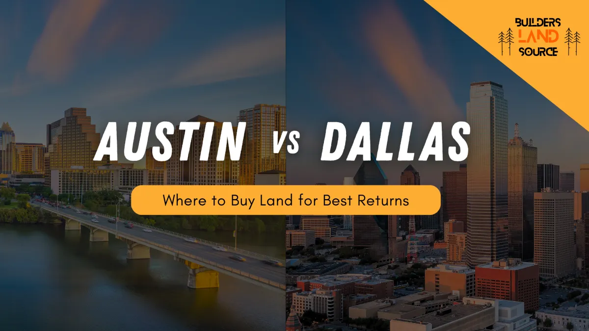 Austin vs. Dallas: Where to Buy Land for Development for Best Returns?