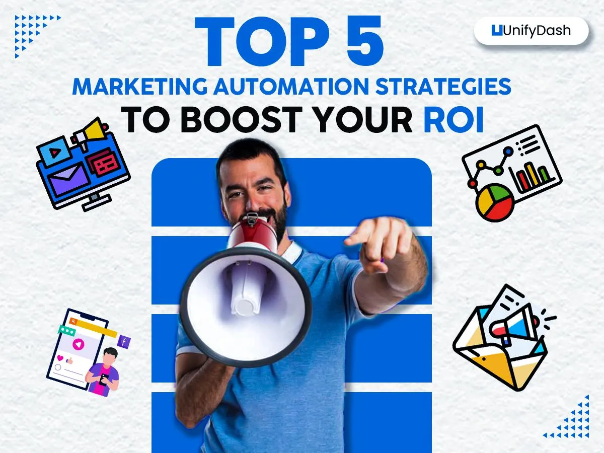 Top 5 Marketing Automation Strategies to Boost Your ROI