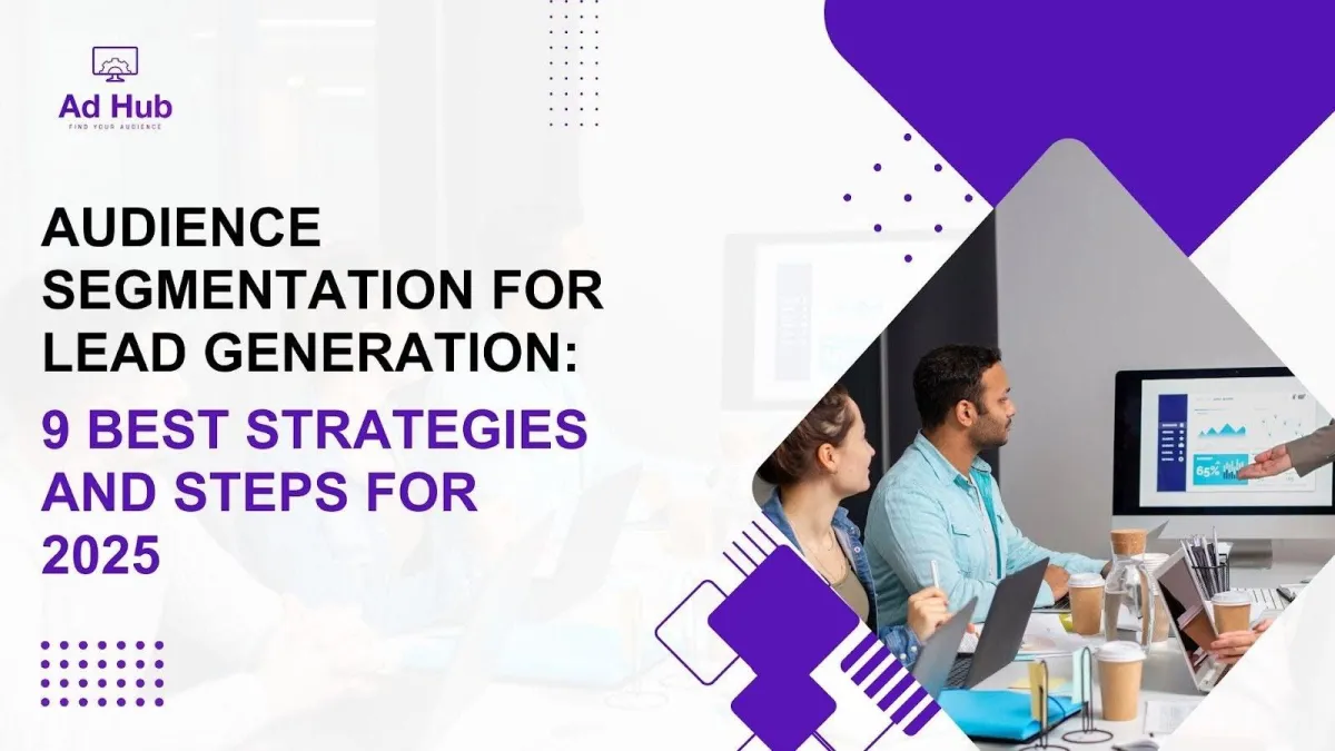 Audience Segmentation for Lead Generation: Best Strategies & Steps for 2025