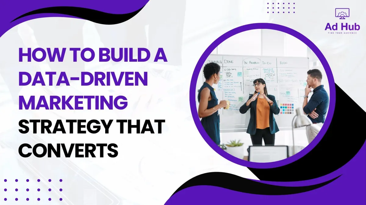 How to Build a Data-Driven Marketing Strategy That Converts