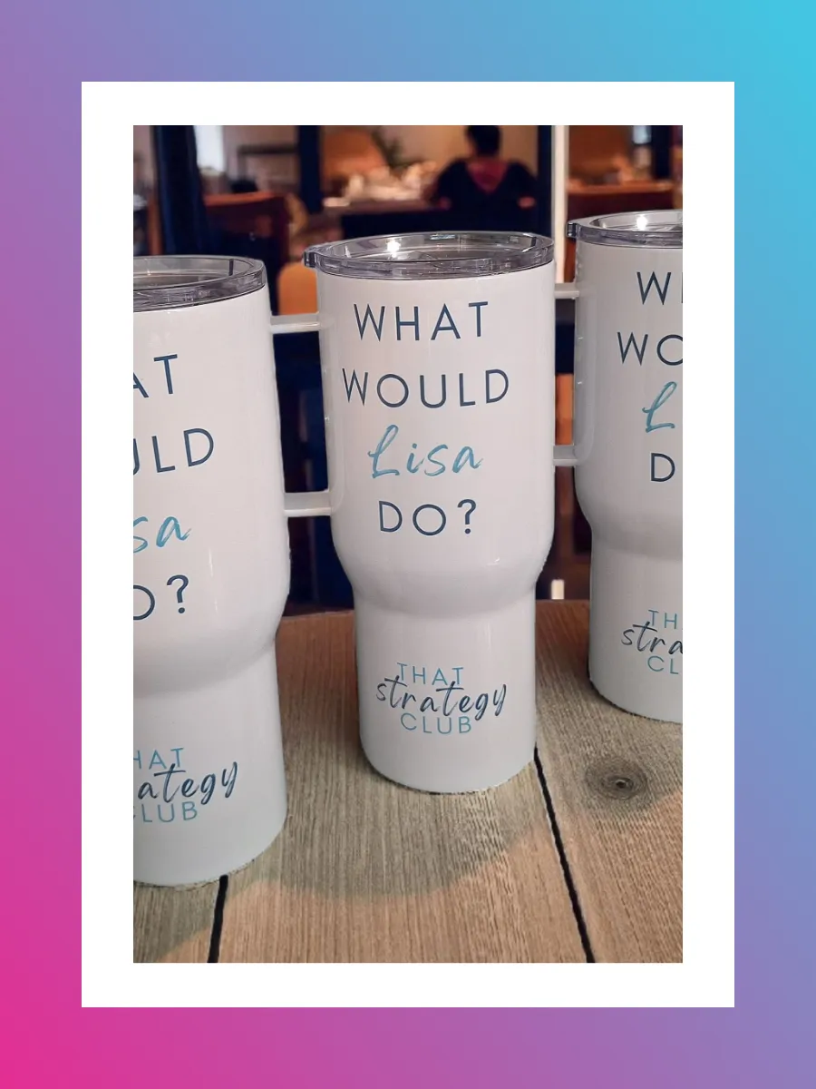 3 white branded travel flasks with What would Lisa Do and That Strategy Club on