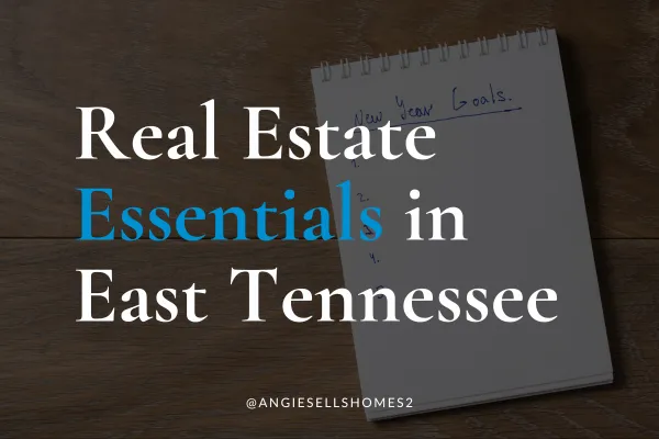 Real Estate Essentials in East Tennessee