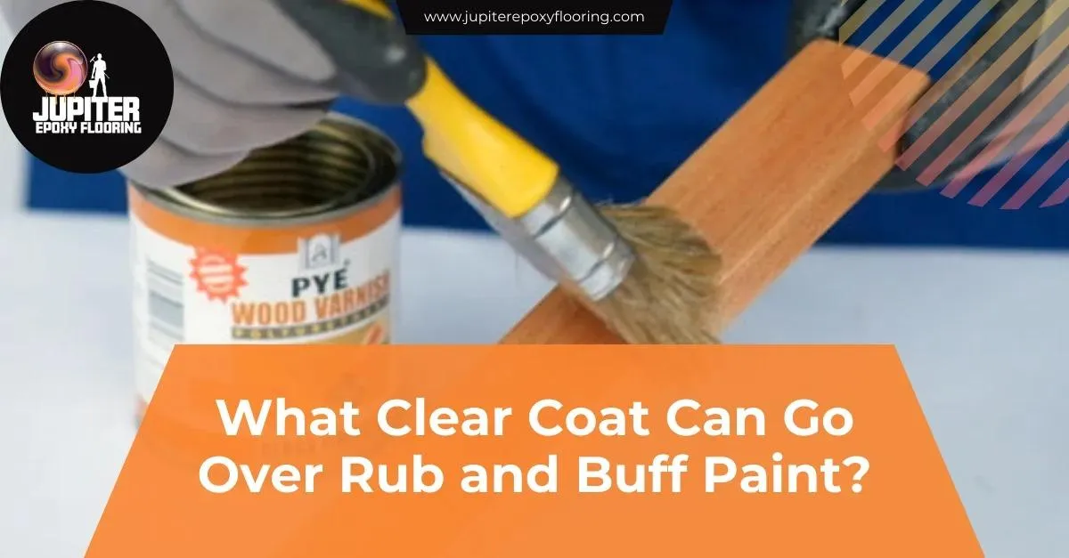 What Clear Coat Can Go Over Rub and Buff Paint