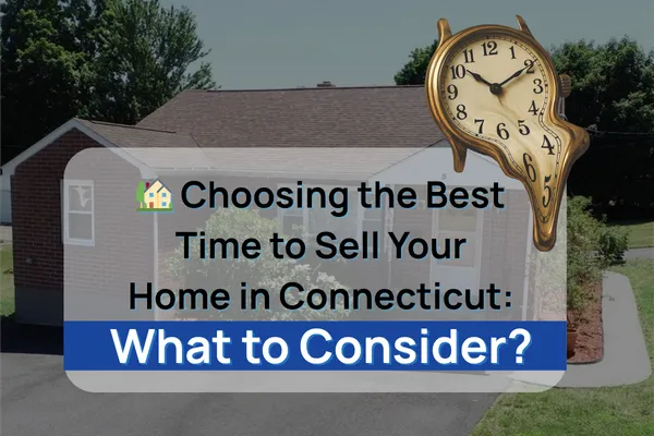 Choosing the Best Time to Sell Your Home in Connecticut
