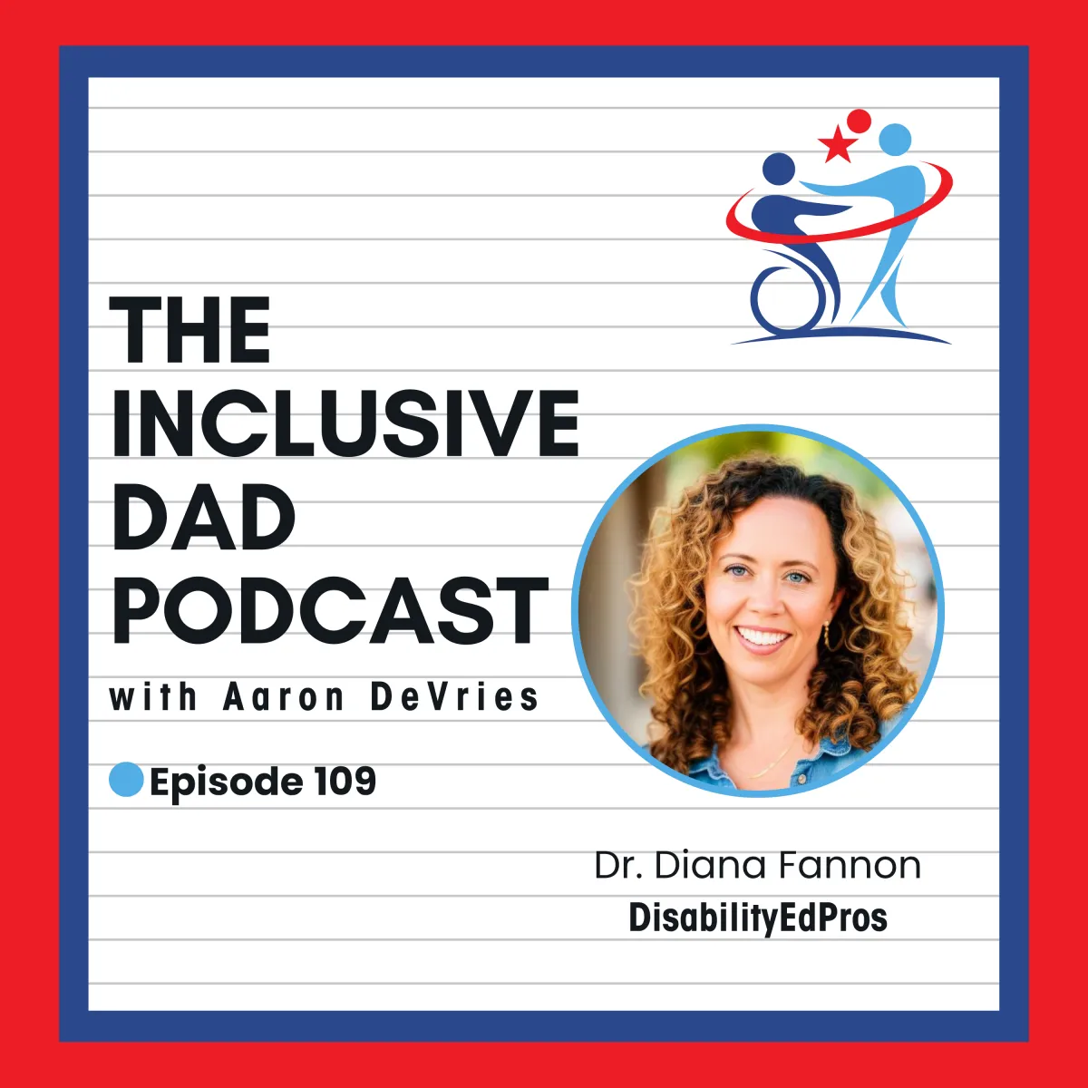 Empowered Parents: Bridging the Gap to Inclusive Schools with Dr. Diana Fannon - Episode 109