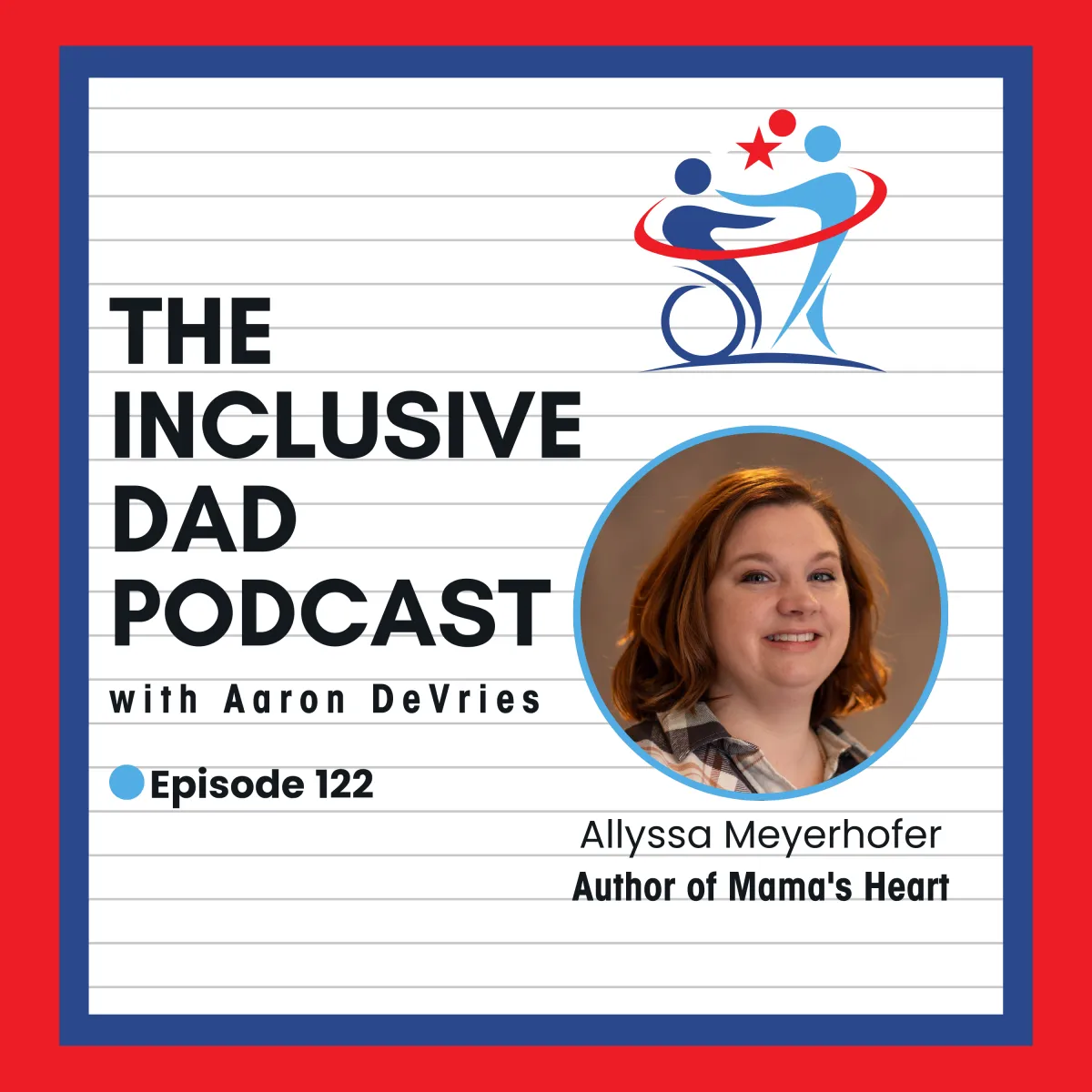 Inside Mama’s Heart: A Personal Story of Advocacy and Purpose with Allyssa Meyerhofer - Episode 122
