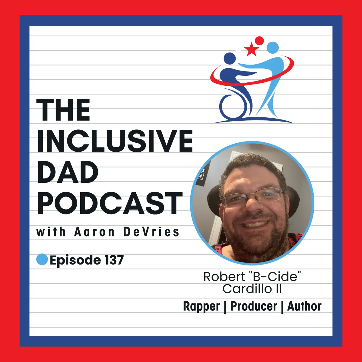 137 - Myelin My Shoes: Inclusion, Music, and Living with MS with Robert “B-Cide” Cardillo II