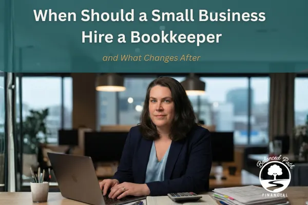 When Should a Small Business Hire a Bookkeeper and What Changes After
