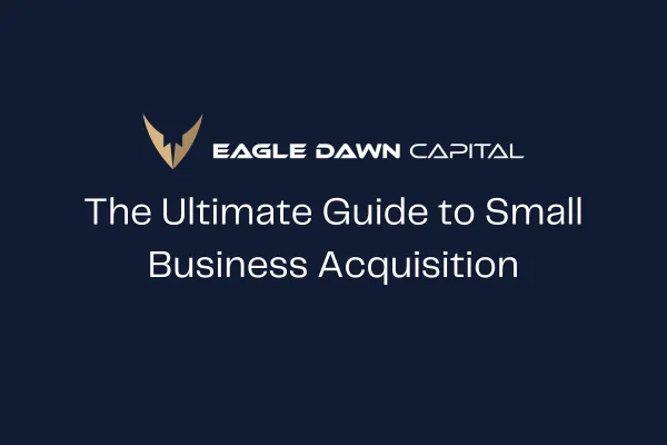 The Ultimate Guide to Small Business Acquisition