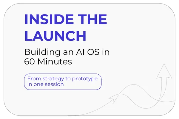 Inside the Launch” with supporting line “From strategy to prototype in one session.