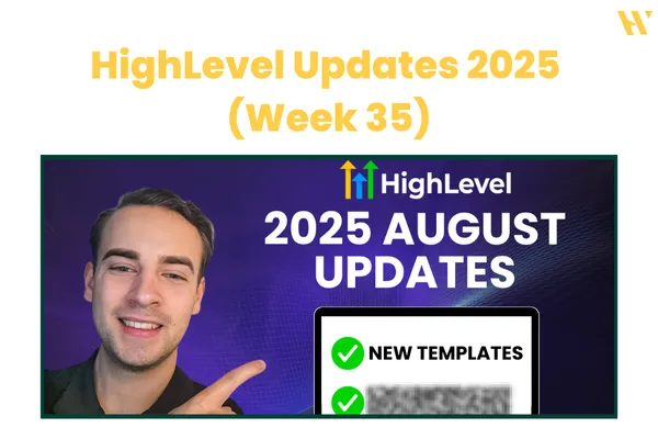 HighLevel Updates 2025 (Week 35): WordPress Hosting Wizard, Email Deliverability & New Templates
