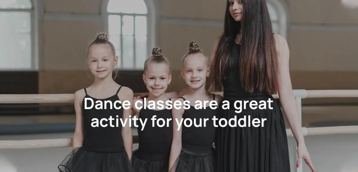 Dance classes are a great activity for your toddler
