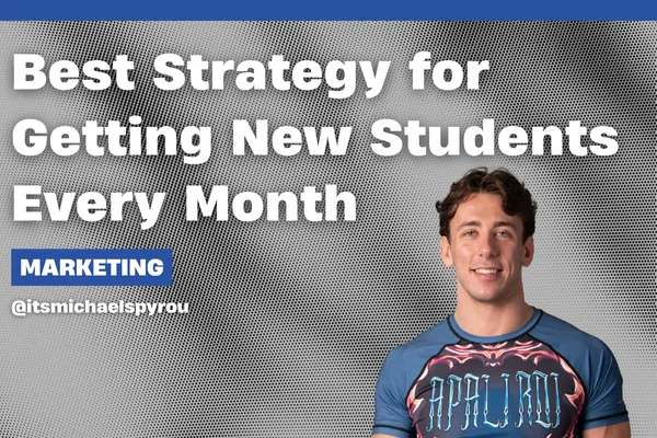 Best Strategy for Getting New Students Every Month