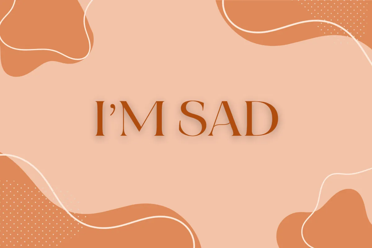I'm Sad