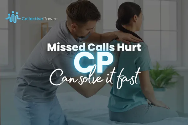 MISSED CALLS CHIROPRACTOR FIX FAST | COLLECTIVE POWER