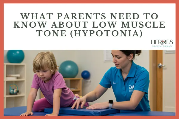 What Parents Need to Know About Low Muscle Tone (Hypotonia)